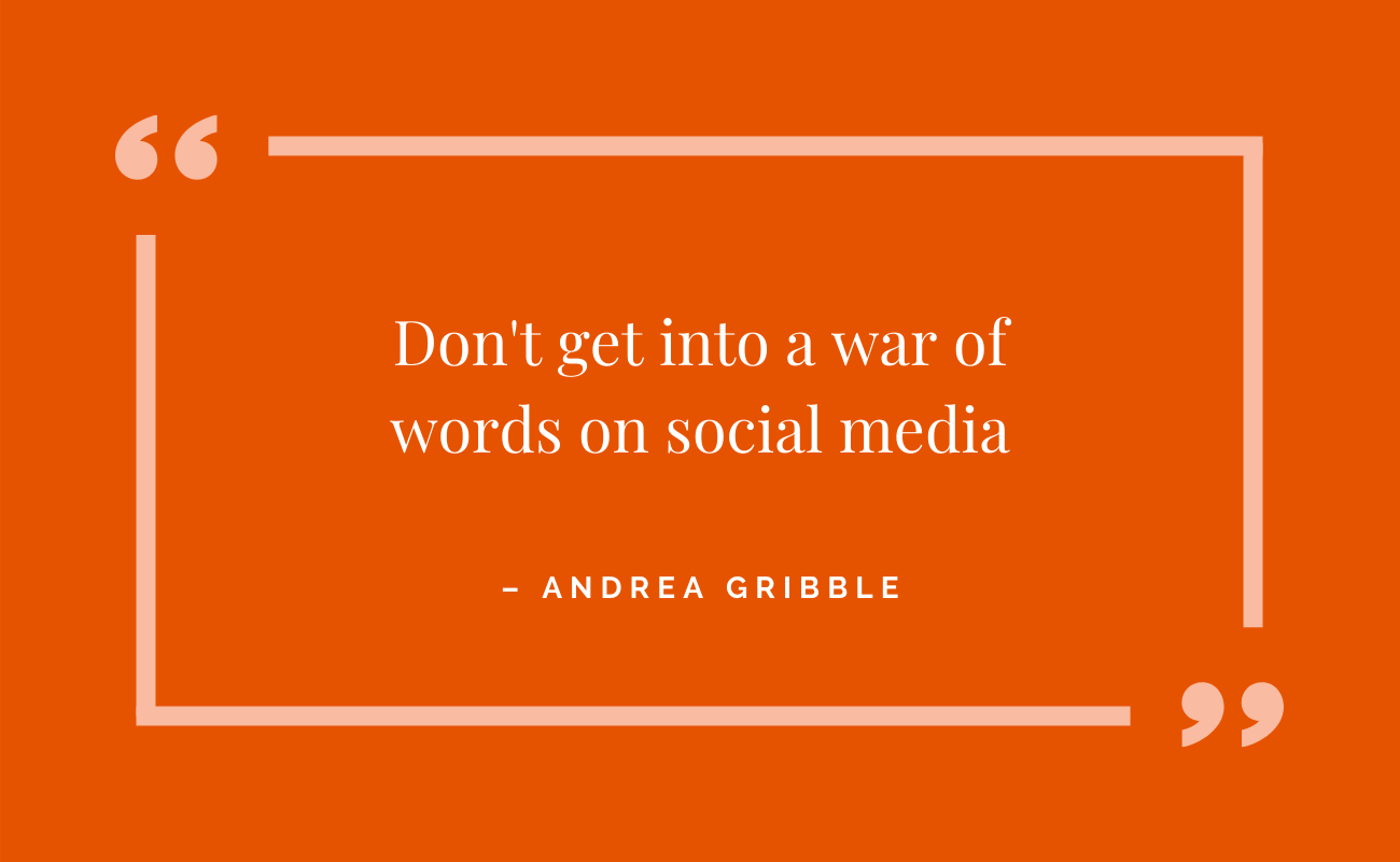 Don't get into a war of words on social media