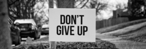 Don't give up