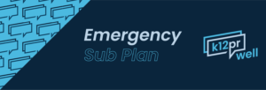 Emergency Sub Plan K12prWell