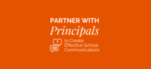 partner with principals to create effective school communications