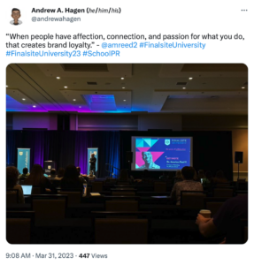 “When people have affection, connection, and passion for what you do, that creates brand loyalty.” - @amreed2 #FinalsiteUniversity #FinalsiteUniversity23 #SchoolPR