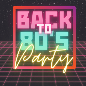 Back to 80's Party graphic