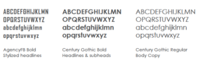 Agency FB Bold stylized headlines, century gothic bold headlines & subheads and century gothic regular for body copy