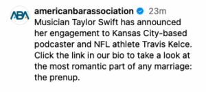 Instagram post from the American Bar Association jokingly announcing Taylor Swift and Travis Kelce’s engagement, and linking to an article about prenuptial agreements.